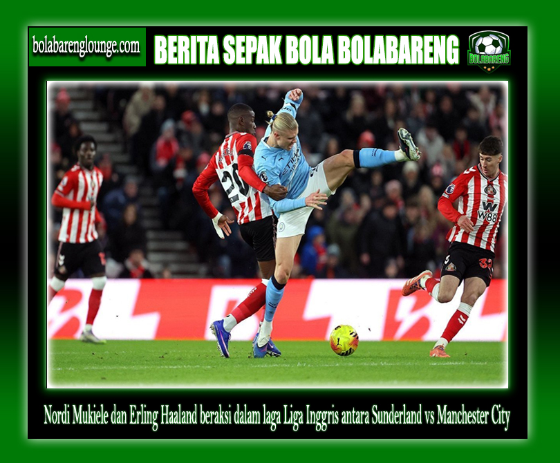 Rapor Pemain Man City vs Sunderland: Malam Frustrasi Erling Haaland di Kandang Black Cats